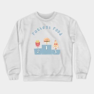 fastest food Crewneck Sweatshirt